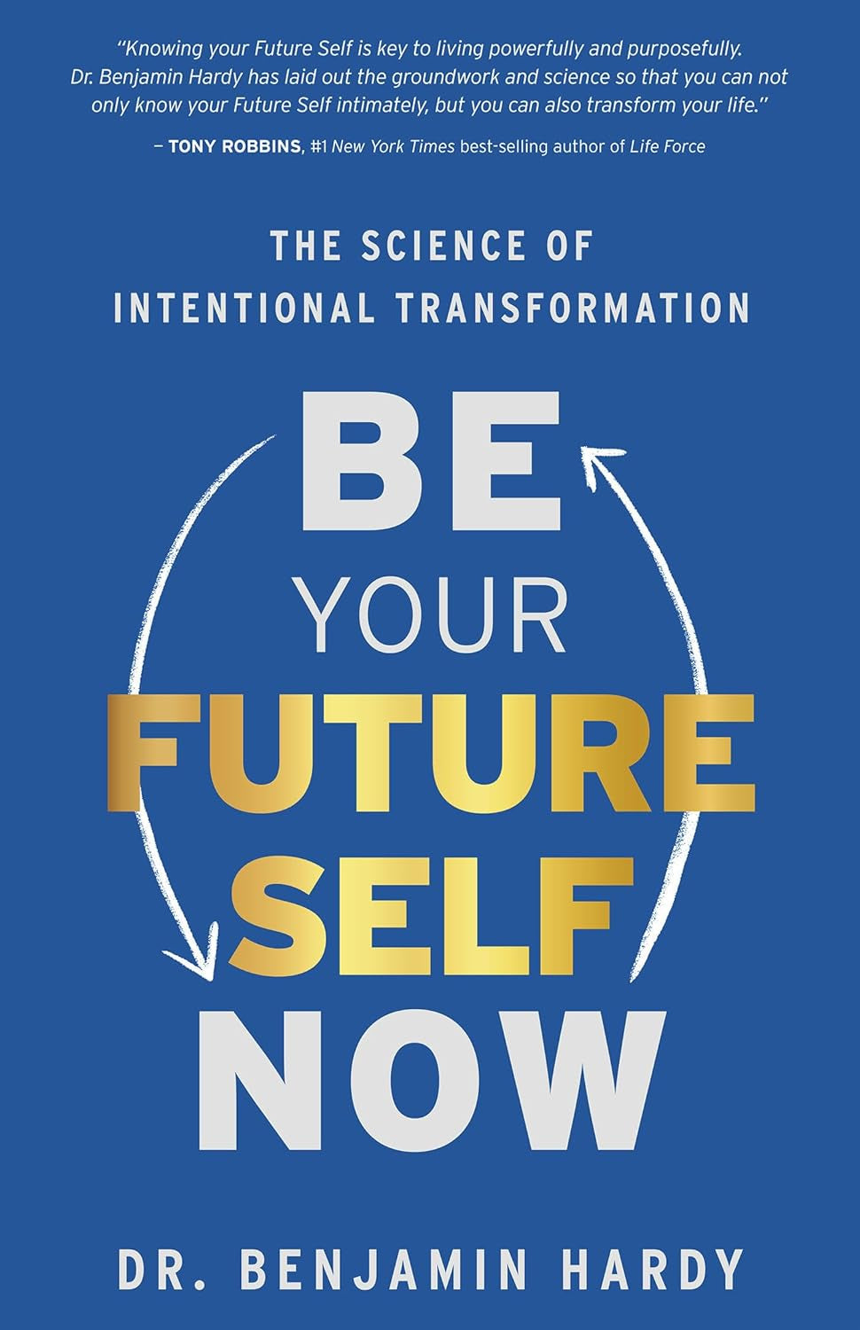 Be Your Future Self Now: the Science of Intentional Transformation