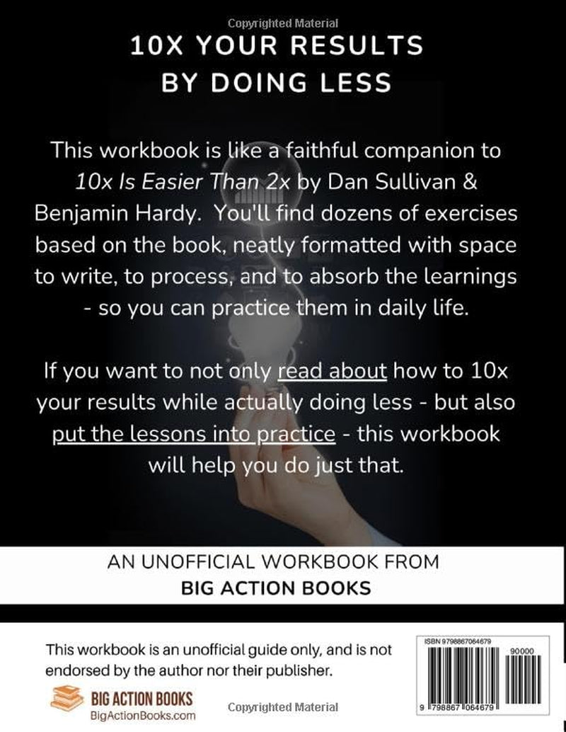 Workbook for 10X Is Easier than 2X by Dan Sullivan & Benjamin Hardy: Exercises for Reflection, Processing, and Practising the Lessons (Productivity and "Getting Things Done")