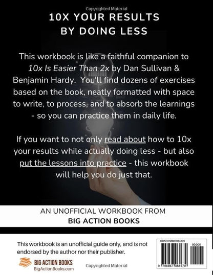 Workbook for 10X Is Easier than 2X by Dan Sullivan & Benjamin Hardy: Exercises for Reflection, Processing, and Practising the Lessons (Productivity and "Getting Things Done")